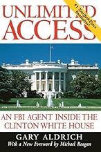 Unlimited Access : An FBI Agent Inside the Clinton White House