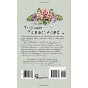 Ribbonwork: The Complete Guide- Techniques for Making Ribbon Flowers and Trimmings