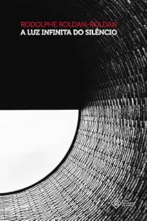 Livro A Luz Infinita do Silêncio