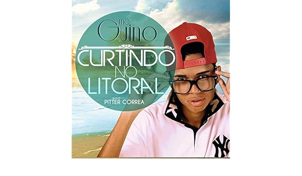 curtindo no litoral mc guino curtindo no litoral mc guino