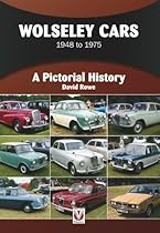 Wolseley Cars 1948 to 1975: A Pictorial History Wolseley Cars 1948 to 1975: A Pictorial History
