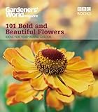 101 Bold and Beautiful Flowers: Ideas for Year-Round Colour (Gardeners' World Magazine 101) by James Alexander-Sinclair