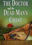 Front cover for the book The Doctor and the Dead Man's Chest by Robin Hathaway