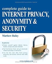 Complete Guide to Internet Privacy, Anonymity & Security