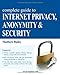 Complete Guide to Internet Privacy, Anonymity & Security