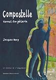 COMPOSTELLE,CARNET D'UN PELERIN (French Edition) by