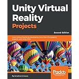 Unity Virtual Reality Projects: Learn Virtual Reality by developing more than 10 engaging projects with Unity 2018, 2nd Edition