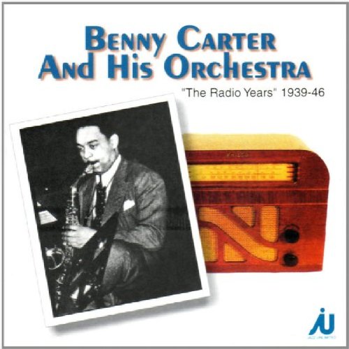 Benny Carter And His Orchestra - Radio Years 1939-46 - Zortam Music