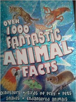 Over 1000 Fantastic Animal Facts: Miles Kelly