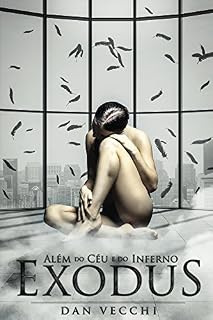 Livro Alem do Ceu e do Inferno: EXODUS