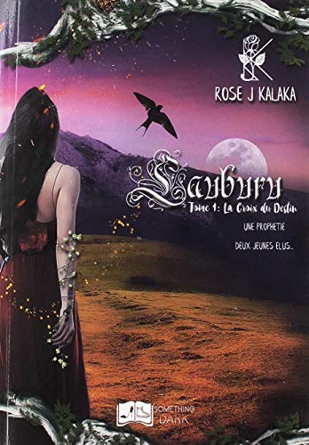 Lauburu, Tome 1 : la Croix du Destin by Rose J. Kalaka
