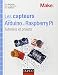Les capteurs pour Arduino et Raspberry Pi : Tutoriels et projets by 