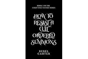 How to Resist a Cult Ordered Summons (Cozy Cult Cuties Book 3)