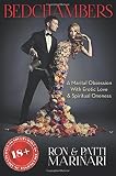 Bedchambers: A Marital Obsession With Erotic Love & Spiritual Oneness by Ron Marinari, Patti Marinari