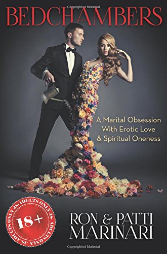 Bedchambers: A Marital Obsession With Erotic Love & Spiritual Oneness by Ron Marinari, Patti Marinari