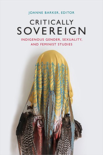 [Read] Critically Sovereign: Indigenous Gender, Sexuality, and Feminist Studies<br />ZIP