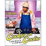 Cookin' with Coolio: 5 Star Meals at a 1 Star Price