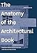 The Anatomy of the Architectural Book