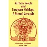 Afrikan People and European Holidays, Vol.1: A Mental Genocide