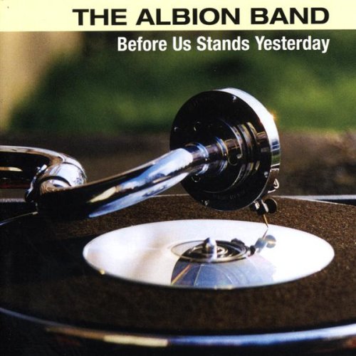 The Albion Band - Before Us Stands Yesterday - Zortam Music