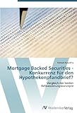 Image de Mortgage Backed Securities - Konkurrenz für den Hypothekenpfandbrief?: Vergleich der beiden  Refinanzierungskonzepte (German Edition)