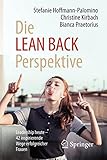 Die LEAN BACK Perspektive: Leadership heute &ndash; 42 inspirierende Wege erfolgreicher Frauen