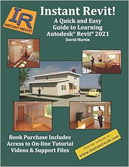 Instant Revit A Quick And Easy Guide To Learning Autodesk Revit 2021 Martin David 9798650217909 Amazon Com Books
