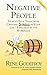 Negative People: How to Stop Them from Creating Stress in Your Life - Especially in the Workplace - Book by Rene Godefroy