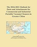 The 2016-2021 Outlook for Parts and Attachments for