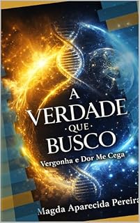 Livro A verdade que Busco: Conhecereis a verdade, e a verdade vos libertará