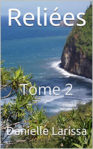 Reliées: Tome 2 (French Edition) by Danielle Larissa