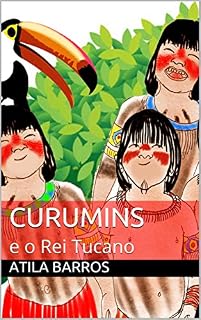 Livro Curumins: e o Rei Tucano
