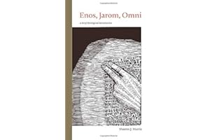 Enos, Jarom, Omni: A Brief Theological Introduction