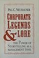 Corporate Legends and Lore: The Power of Storytelling As a Management Tool