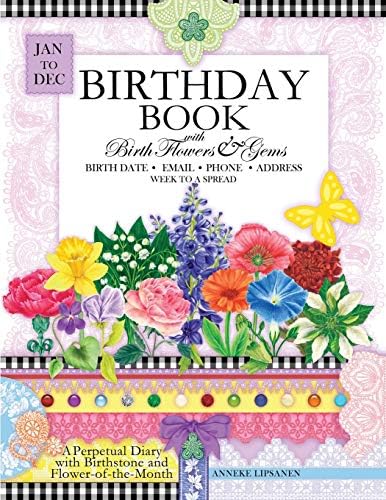 Birthday Book With Birth Flowers And Gems A Perpetual Diary With Birthstone And Flower Of The Month Lipsanen Anneke Amazon Com Au Books