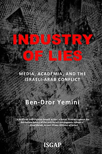 Industry of Lies: Media, Academia, and the Israeli-Arab Conflict