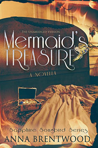Mermaid's Treasure: A Novella (Sapphire Songbird Series Book 1) by Anna Brentwood