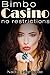 Bimbo Casino: No Restrictions (The Shining Spiral Saga Book 1)