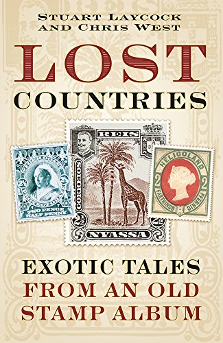 "Lost Countries - Exotic Tales from an Old Stamp Album" av Stuart Laycock