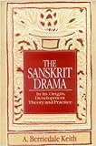 Sanskrit Drama, in Its Origin, Development, Theory and Practice, Keith, A. Berriedale, 8120809777