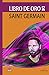 Libro de oro de Saint Germain (Spanish Edition) by Saint Germain, Marcelo Caballero
