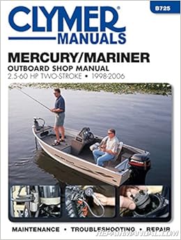 B725 1998 2006 Mercury Mariner 25hp 60hp 2 Stroke Outboard Boat Engine Repair Manual By Author Amazon Com Books