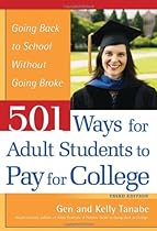 501 Ways for Adult Students to Pay for College: Going Back to School Without Going Broke 501 Ways for Adult Students to Pay for College: Going Back to School Without Going Broke