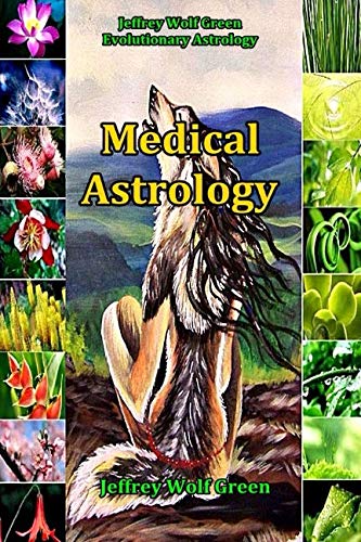 Medical Astrology by Jeffrey Wolf Green