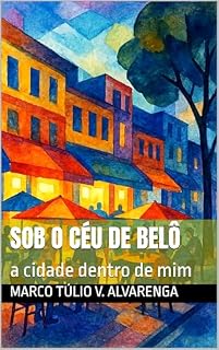 Livro Sob o Céu de Belô: a cidade dentro de mim