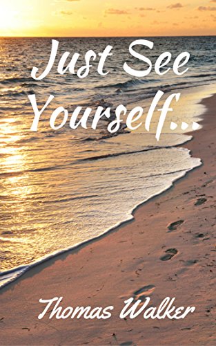 Just See Yourself (New Earth Book 1) by Thomas Walker