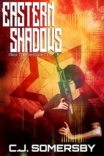 Eastern Shadows: Alex Thorne Book One (Alex Thorne Action Spy Adventures 1) (Alex Grady Best Of The Best)