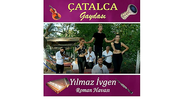catalca gaydasi roman havasi by yilmaz ivgen on amazon music amazon com catalca gaydasi roman havasi by yilmaz ivgen on amazon music amazon com