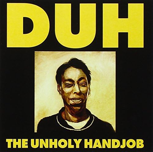 Unholy Handjob by Duh (1995-07-21)
