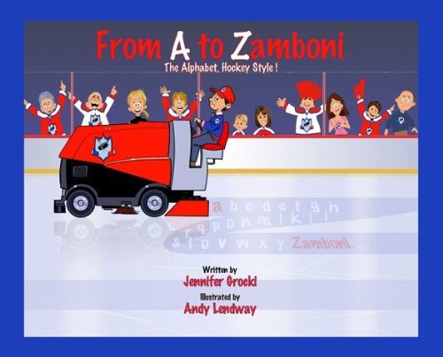 From A to Zamboni, the Alphabet Hockey Style! From A to Zamboni, the Alphabet Hockey Style!